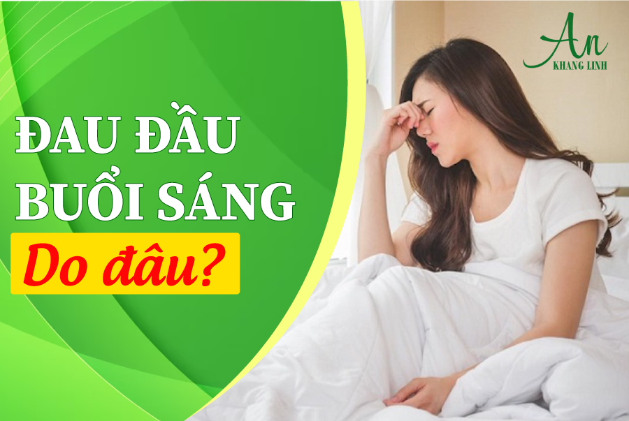 Đau đầu buổi sáng là tình trạng thường xuyên xảy ra